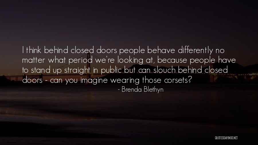 I Stand Behind You Quotes By Brenda Blethyn I Stand Behind You Quotes By Brenda Blethyn