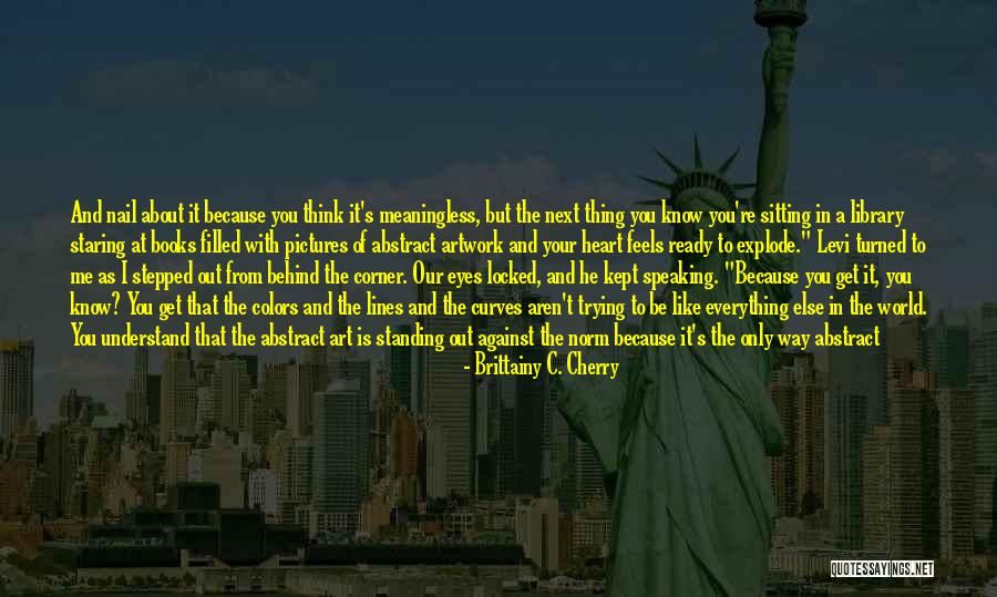 I Stand Behind You Quotes By Brittainy C. Cherry