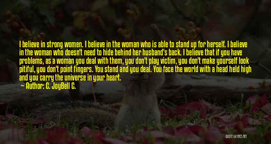 I Stand Behind You Quotes By C. JoyBell C.