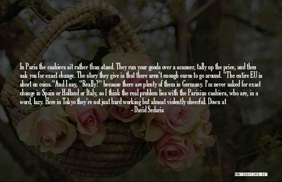 I Stand Behind You Quotes By David Sedaris I Stand Behind You Quotes By David Sedaris