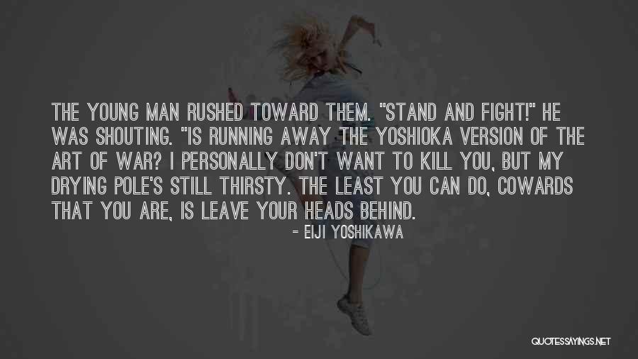 I Stand Behind You Quotes By Eiji Yoshikawa I Stand Behind You Quotes By Eiji Yoshikawa