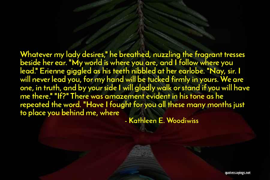 I Stand Behind You Quotes By Kathleen E. Woodiwiss