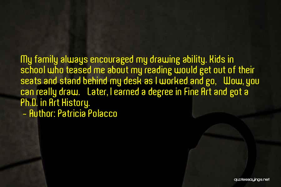 I Stand Behind You Quotes By Patricia Polacco