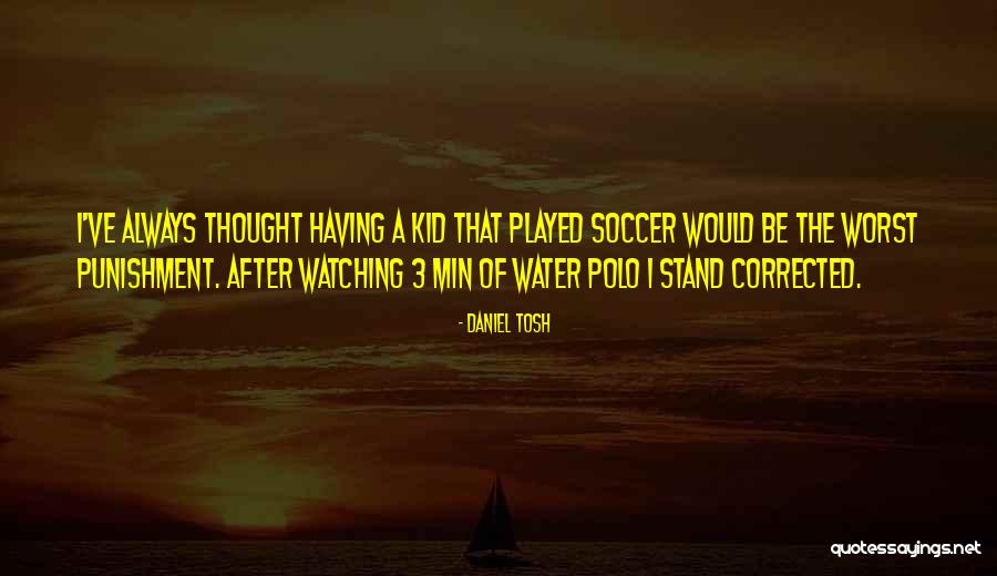 I Stand Corrected Quotes By Daniel Tosh I Stand Corrected Quotes By Daniel Tosh