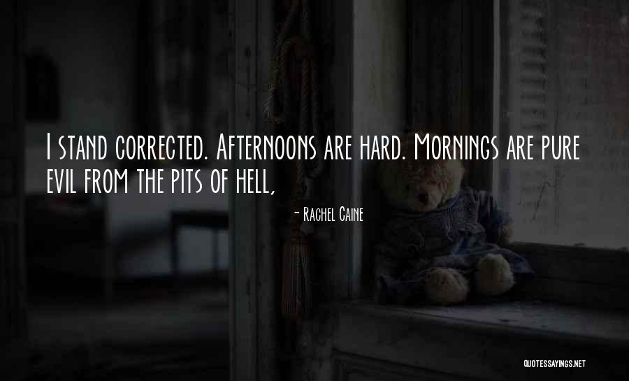 I Stand Corrected Quotes By Rachel Caine I Stand Corrected Quotes By Rachel Caine