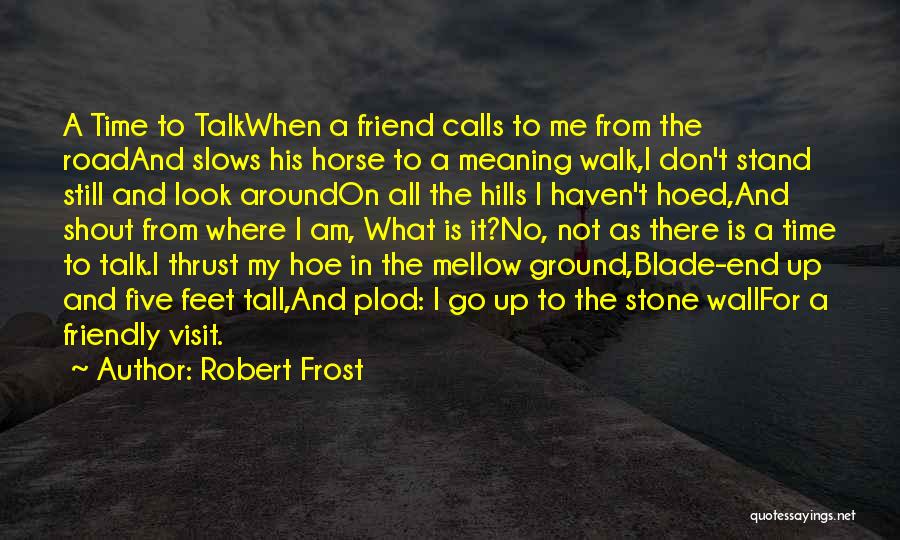 I Stand My Ground Quotes By Robert Frost