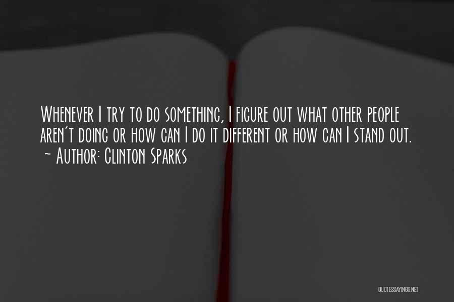 I Stand Out Quotes By Clinton Sparks