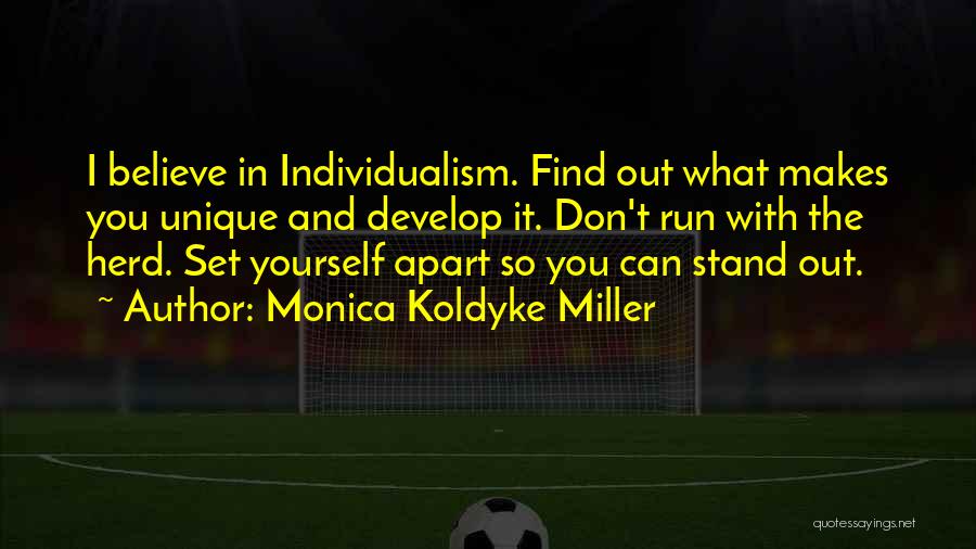 I Stand Out Quotes By Monica Koldyke Miller