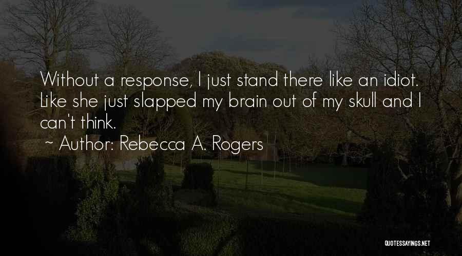 I Stand Out Quotes By Rebecca A. Rogers