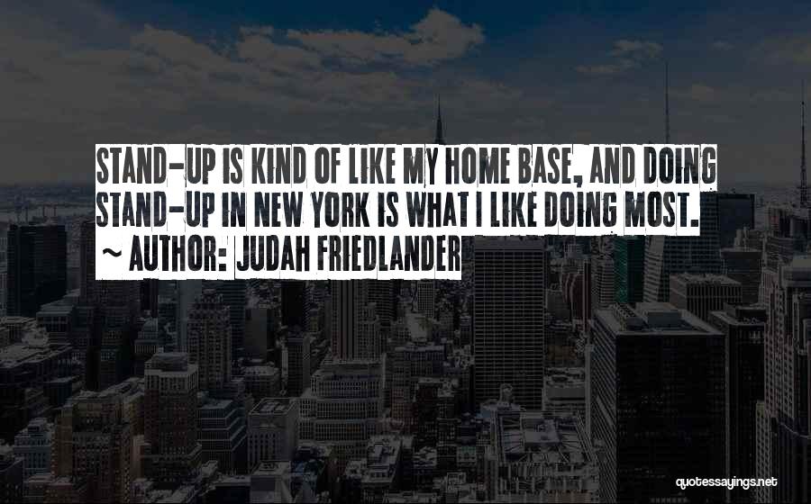 I Stand Quotes By Judah Friedlander