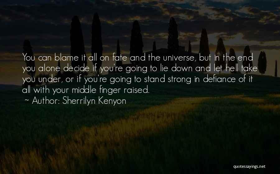 I Stand Strong Alone Quotes By Sherrilyn Kenyon