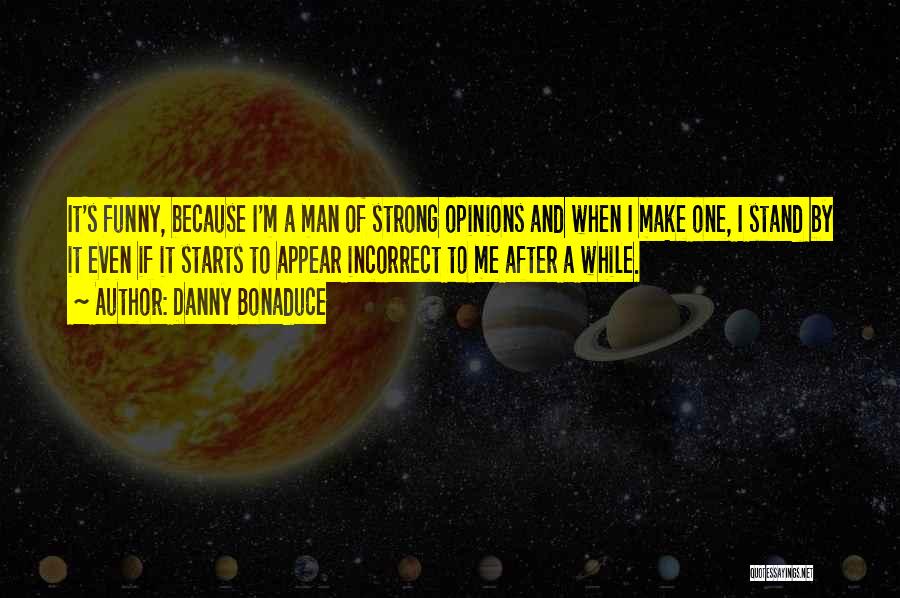 I Stand Strong Quotes By Danny Bonaduce