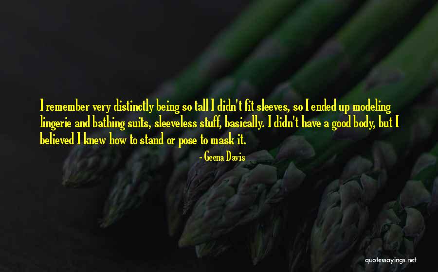 I Stand Tall Quotes By Geena Davis I Stand Tall Quotes By Geena Davis