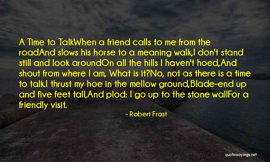 I Stand Tall Quotes By Robert Frost