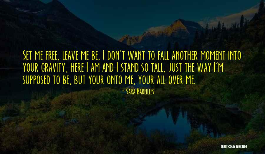 I Stand Tall Quotes By Sara Bareilles I Stand Tall Quotes By Sara Bareilles