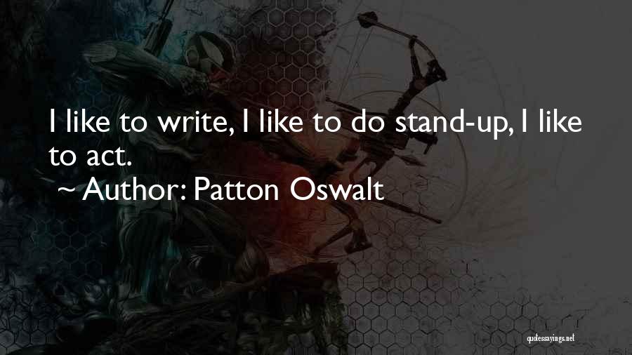 I Stand Up Quotes By Patton Oswalt