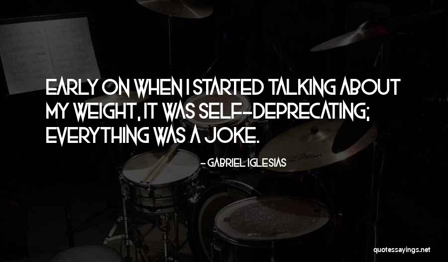 I Started A Joke Quotes By Gabriel Iglesias I Started A Joke Quotes By Gabriel Iglesias