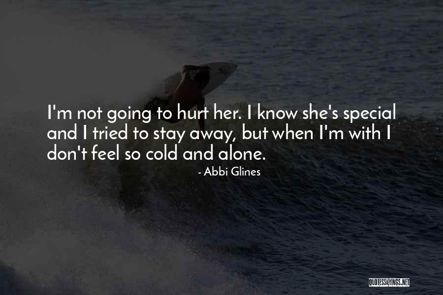 I Stay Alone Quotes By Abbi Glines I Stay Alone Quotes By Abbi Glines