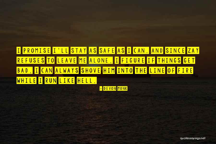 I Stay Alone Quotes By Devon Monk I Stay Alone Quotes By Devon Monk