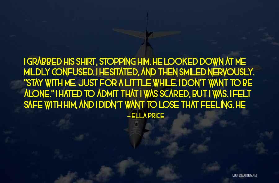 I Stay Alone Quotes By Ella Price I Stay Alone Quotes By Ella Price