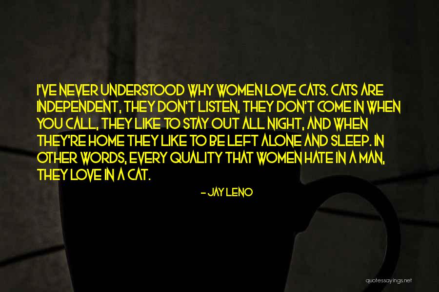 I Stay Alone Quotes By Jay Leno I Stay Alone Quotes By Jay Leno
