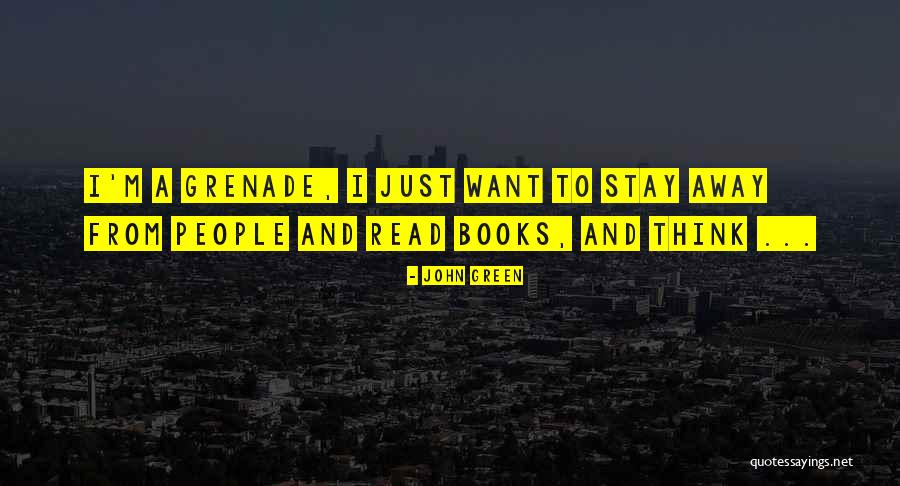 I Stay Alone Quotes By John Green I Stay Alone Quotes By John Green