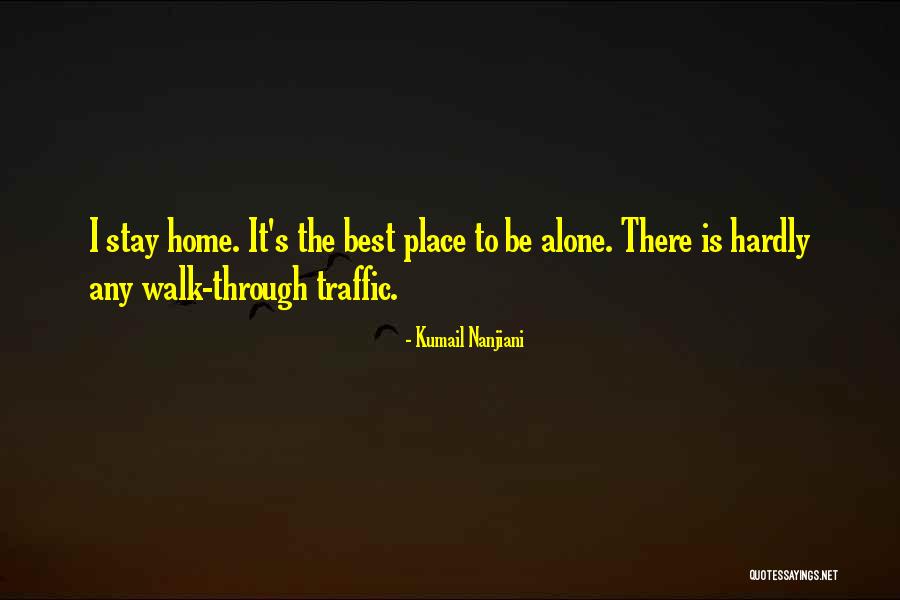I Stay Alone Quotes By Kumail Nanjiani I Stay Alone Quotes By Kumail Nanjiani