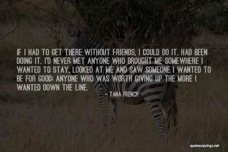I Stay Alone Quotes By Tana French I Stay Alone Quotes By Tana French