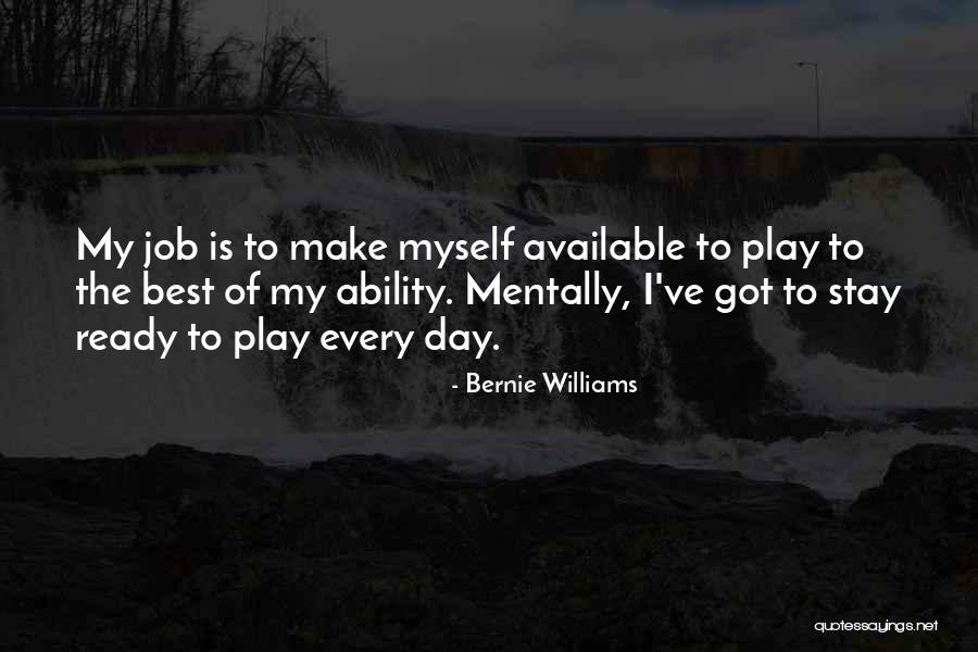 I Stay Ready Quotes By Bernie Williams