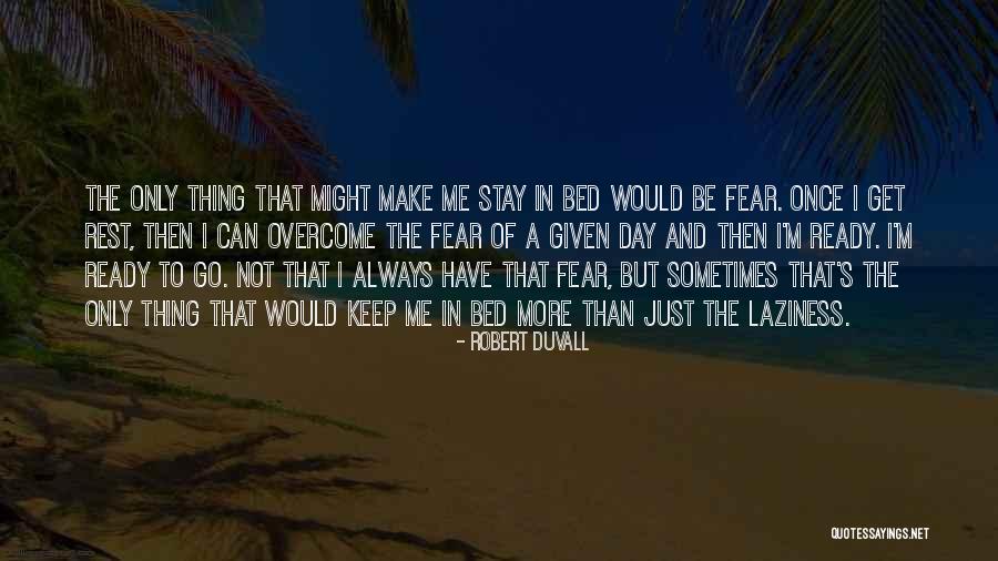 I Stay Ready Quotes By Robert Duvall
