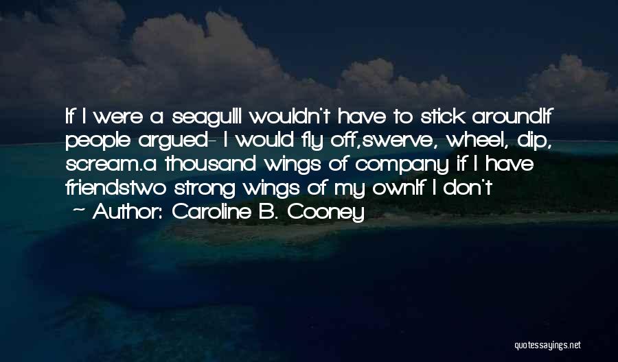 I Stick Up For My Friends Quotes By Caroline B. Cooney