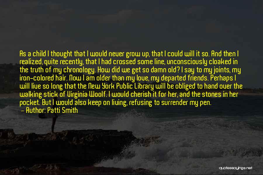 I Stick Up For My Friends Quotes By Patti Smith