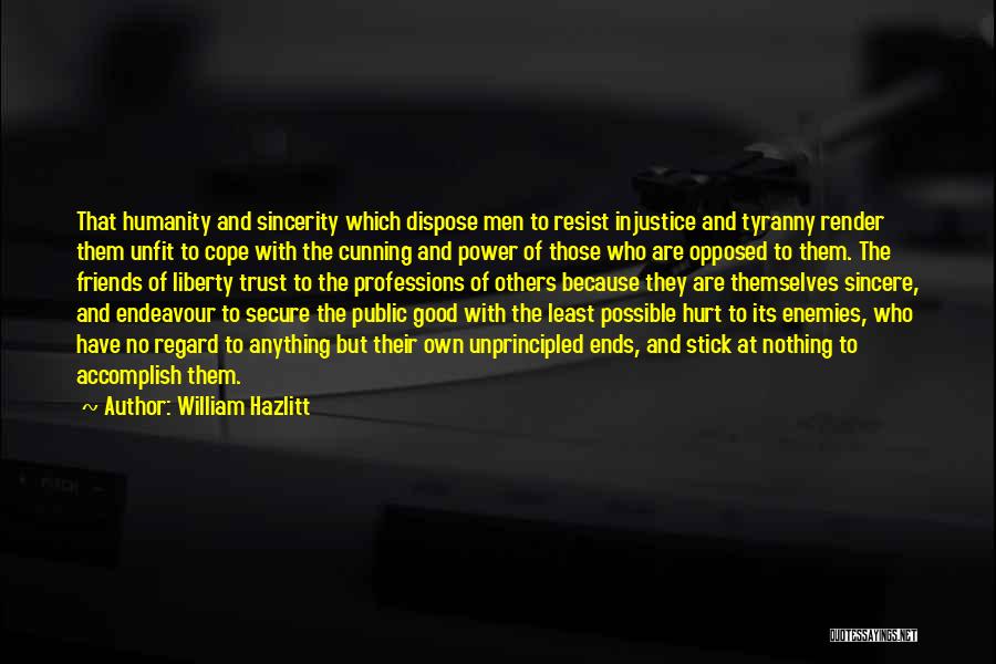 I Stick Up For My Friends Quotes By William Hazlitt