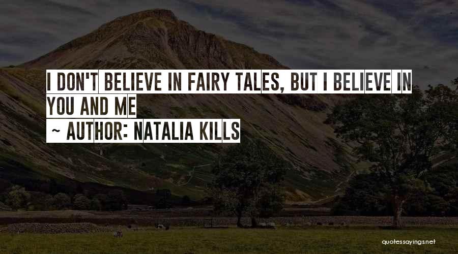 I Still Believe In Fairy Tales Quotes By Natalia Kills