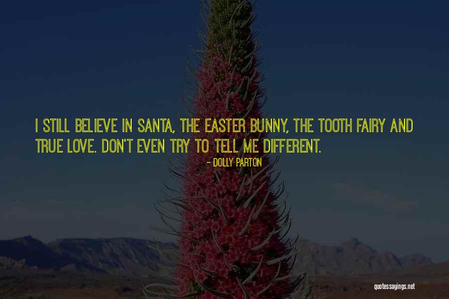 I Still Believe In Love Quotes By Dolly Parton I Still Believe In Love Quotes By Dolly Parton