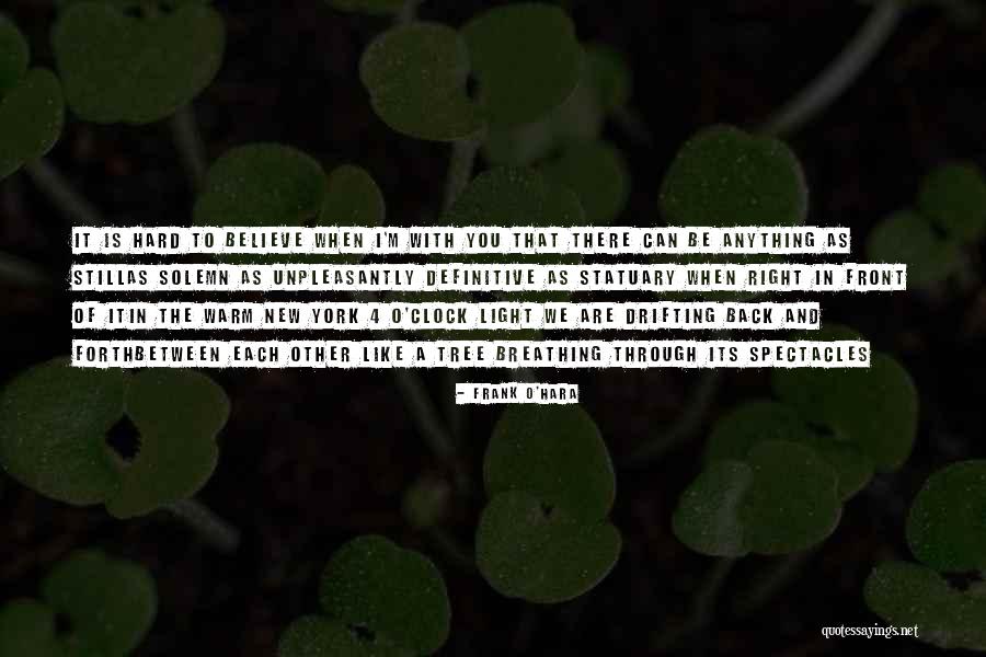 I Still Believe In Love Quotes By Frank O'Hara I Still Believe In Love Quotes By Frank O'Hara
