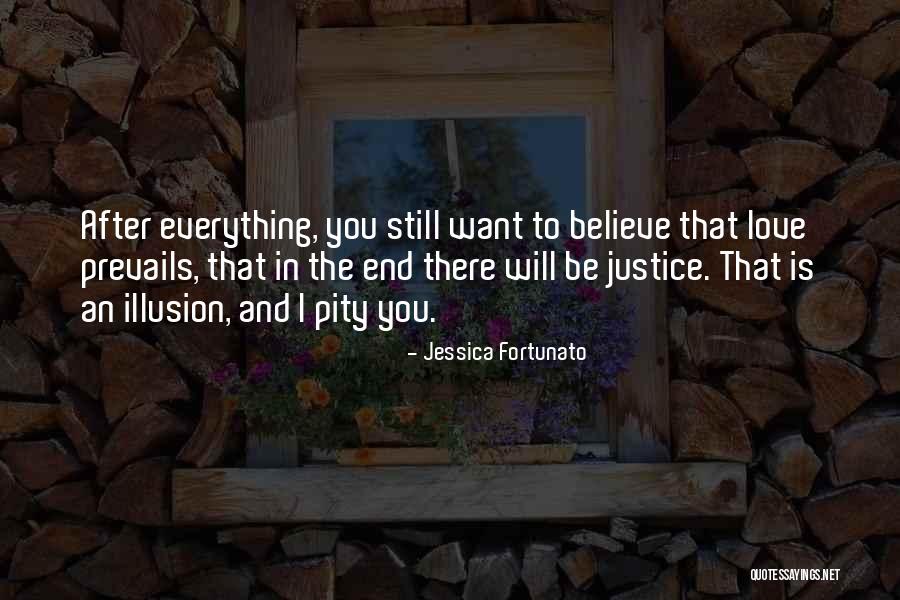 I Still Believe In Love Quotes By Jessica Fortunato