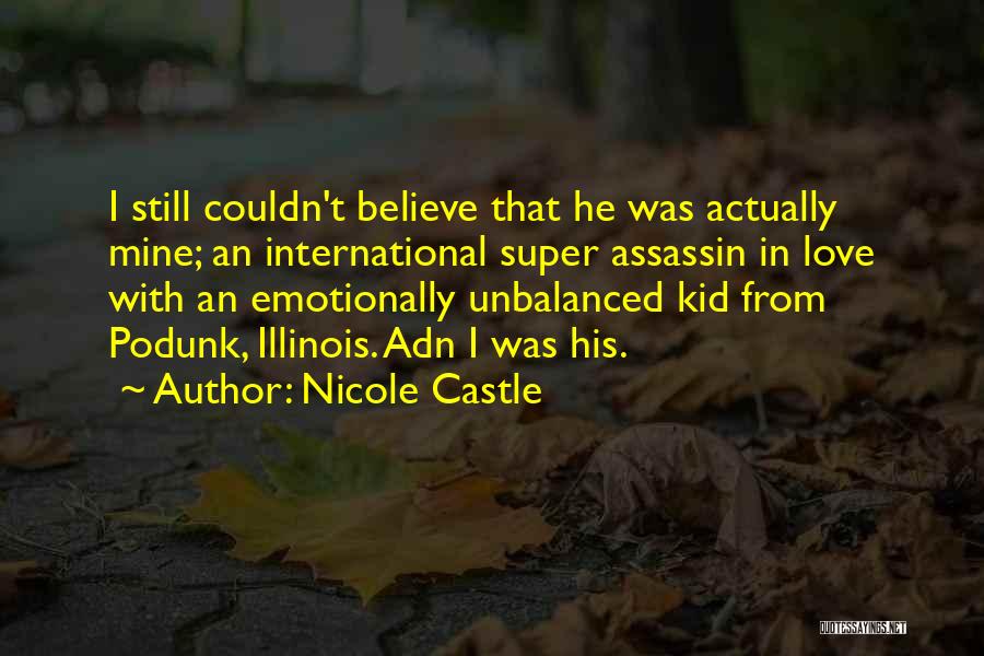 I Still Believe In Love Quotes By Nicole Castle