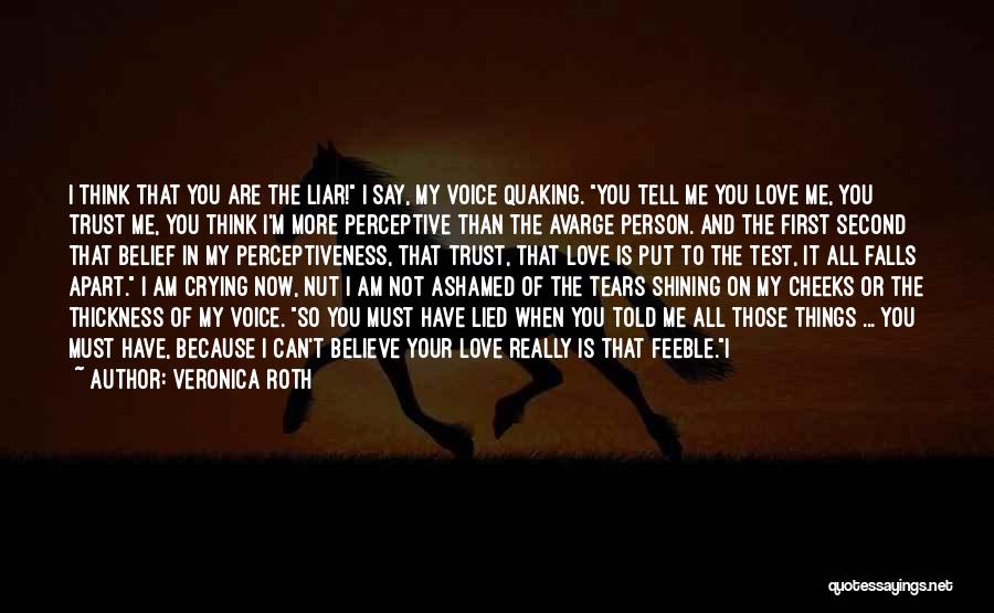 I Still Believe In Love Quotes By Veronica Roth