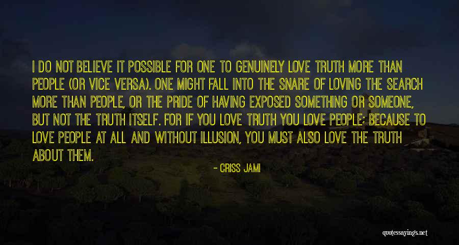 I Still Believe In Loving You Quotes By Criss Jami