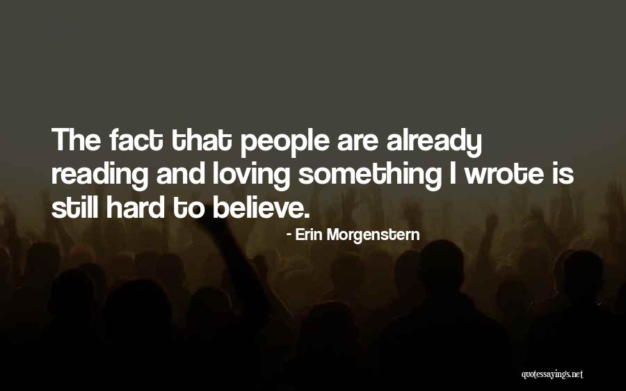 I Still Believe In Loving You Quotes By Erin Morgenstern I Still Believe In Loving You Quotes By Erin Morgenstern