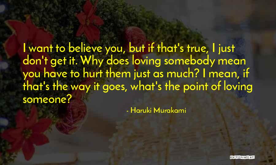 I Still Believe In Loving You Quotes By Haruki Murakami