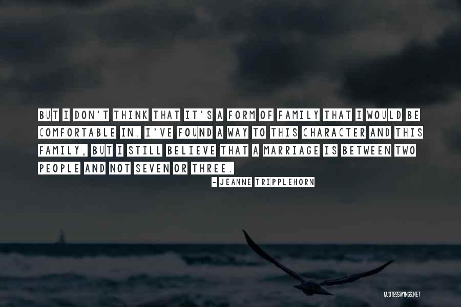 I Still Believe In Marriage Quotes By Jeanne Tripplehorn I Still Believe In Marriage Quotes By Jeanne Tripplehorn