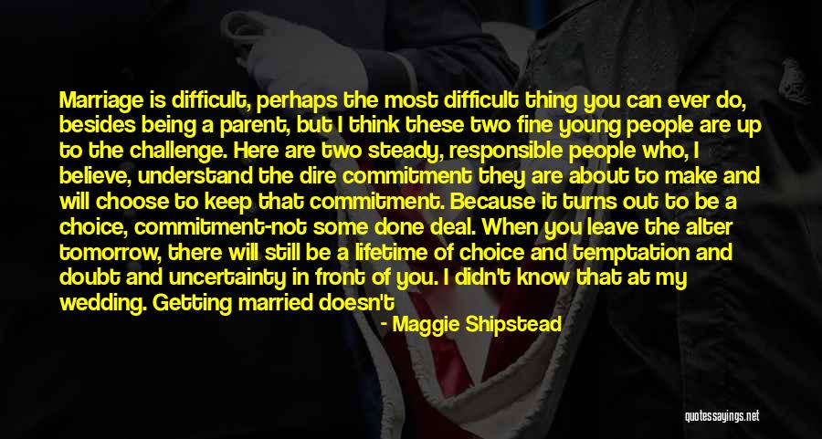 I Still Believe In Marriage Quotes By Maggie Shipstead I Still Believe In Marriage Quotes By Maggie Shipstead