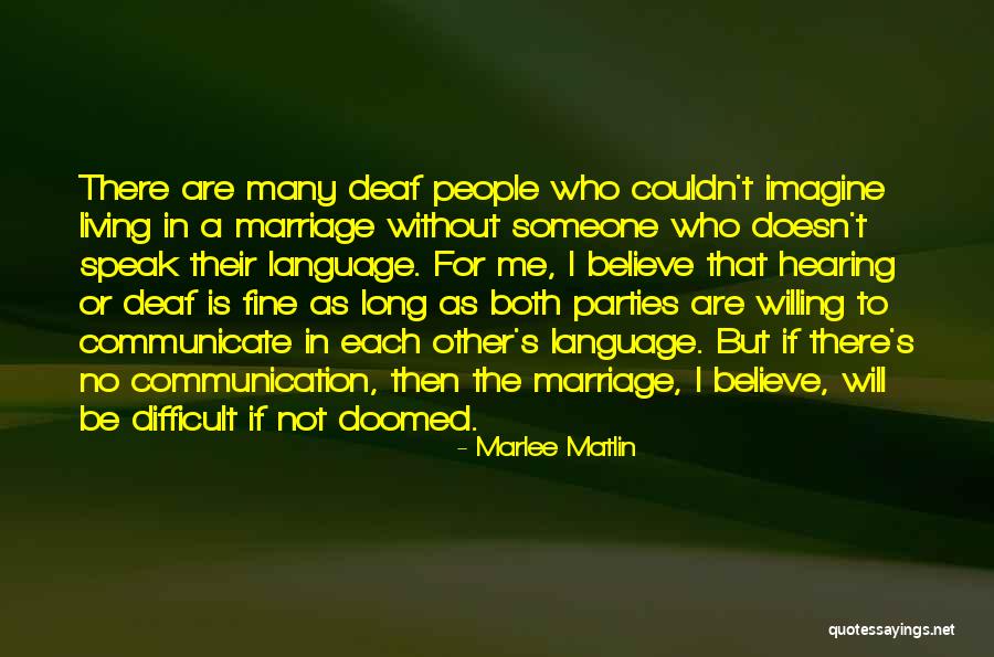 I Still Believe In Marriage Quotes By Marlee Matlin I Still Believe In Marriage Quotes By Marlee Matlin