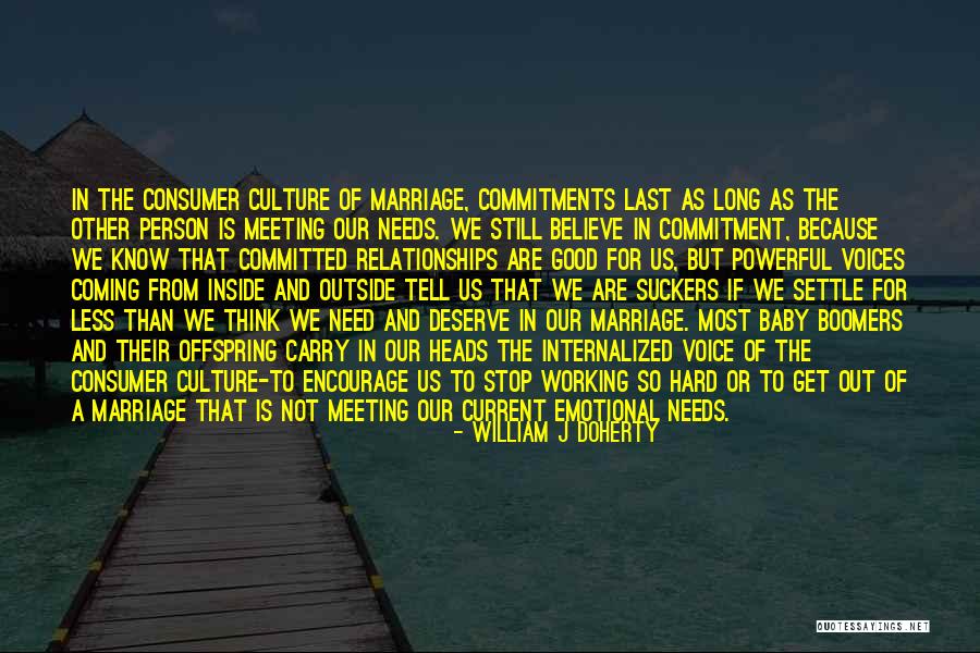 I Still Believe In Marriage Quotes By William J Doherty I Still Believe In Marriage Quotes By William J Doherty