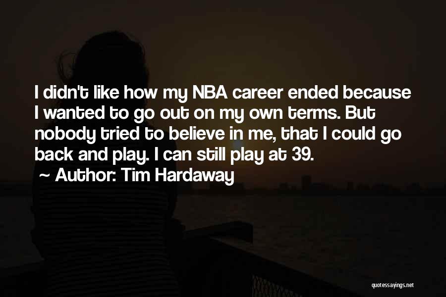 I Still Can't Believe Quotes By Tim Hardaway