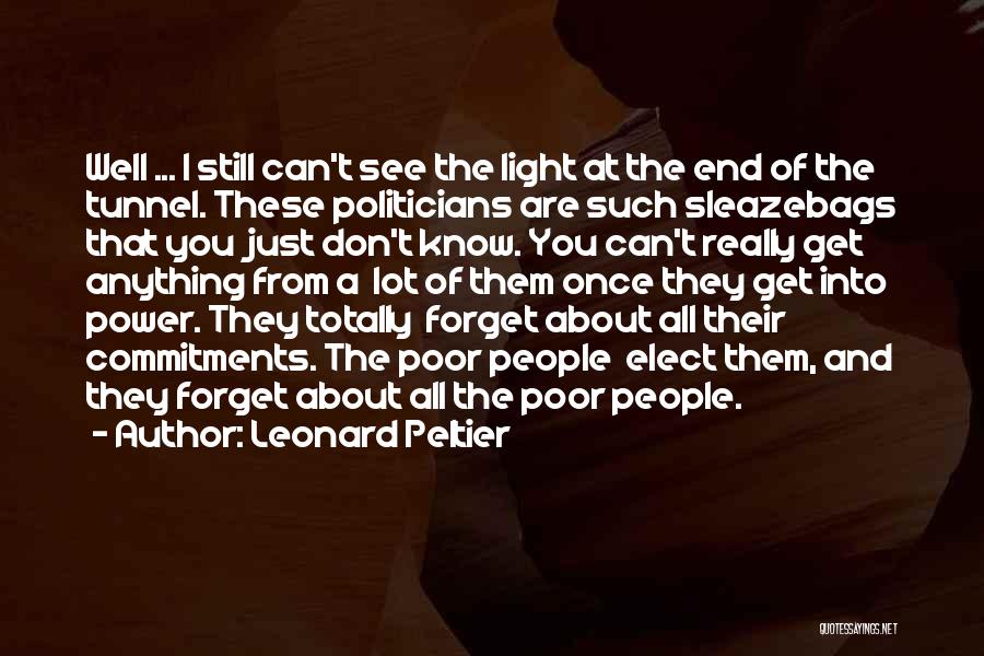 I Still Can't Forget You Quotes By Leonard Peltier