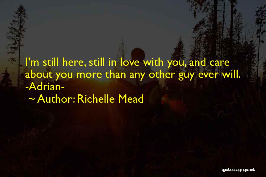 I Still Care About You Quotes By Richelle Mead