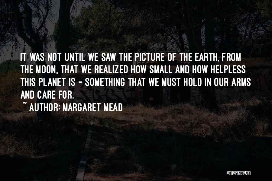 I Still Care Picture Quotes By Margaret Mead